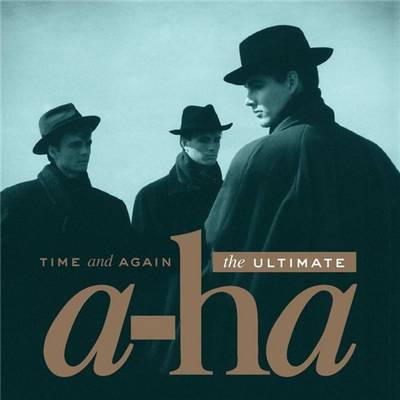 A-ha - Time And Again: The Ultimate a-ha (2016) {WEB}