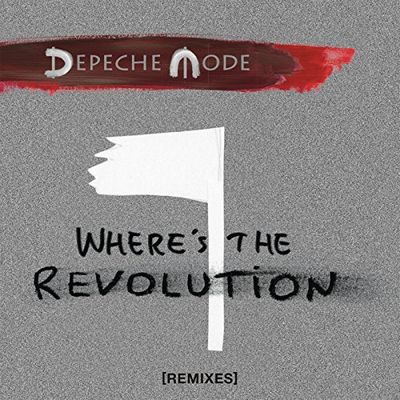 Depeche Mode - Where's The Revolution [Remixes] (2017) [CD Single]
