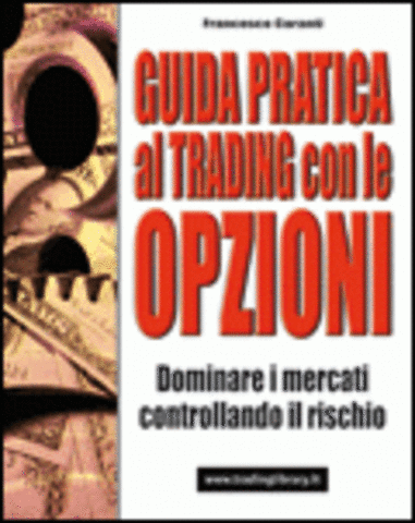 Francesco Caranti - Guida pratica al Trading con le opzioni (2008)