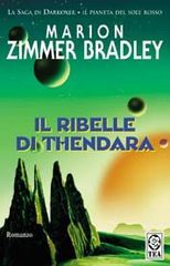 Marion Zimmer Bradley - Il ribelle di Thendara (1994)