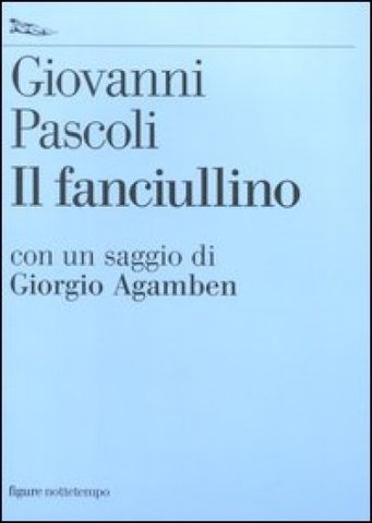 Giovanni Pascoli - Il fanciullino (2012)