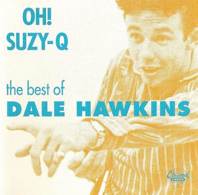 Dale Hawkins - Oh! Suzy-Q: The Best of Dale Hawkins (1995)