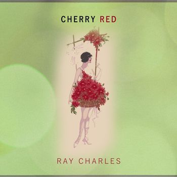 Ray Charles - Cherry Red (2017) 320 KBPS
